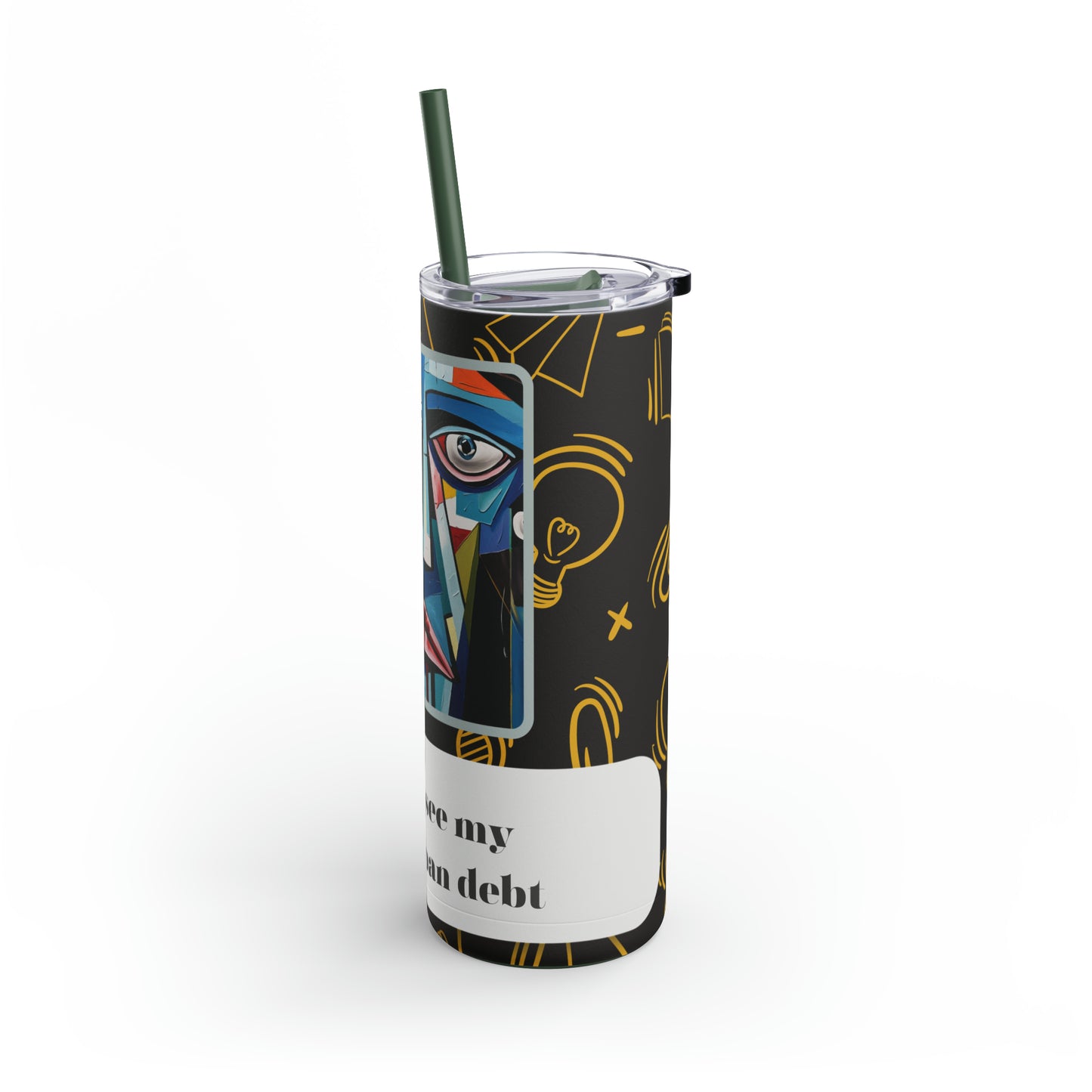 Student Loan Debt Funny Cubism Meme-Skinny Matte Tumbler, 20oz