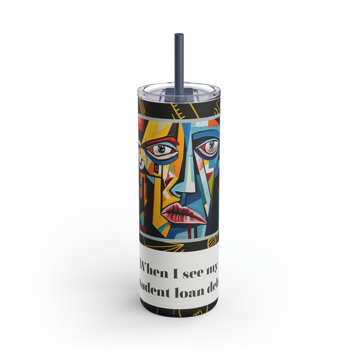 Student Loan Debt Funny Cubism Meme-Skinny Matte Tumbler, 20oz