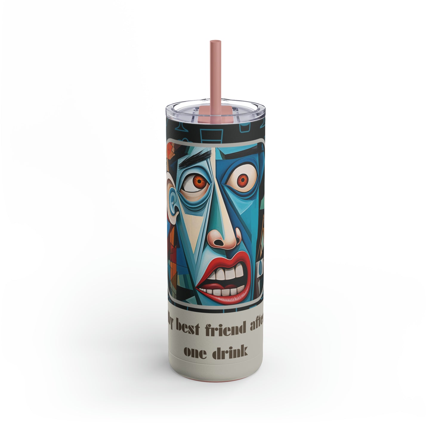 Best Friend After 1 Drink Funny Cubism-Skinny Matte Tumbler, 20oz