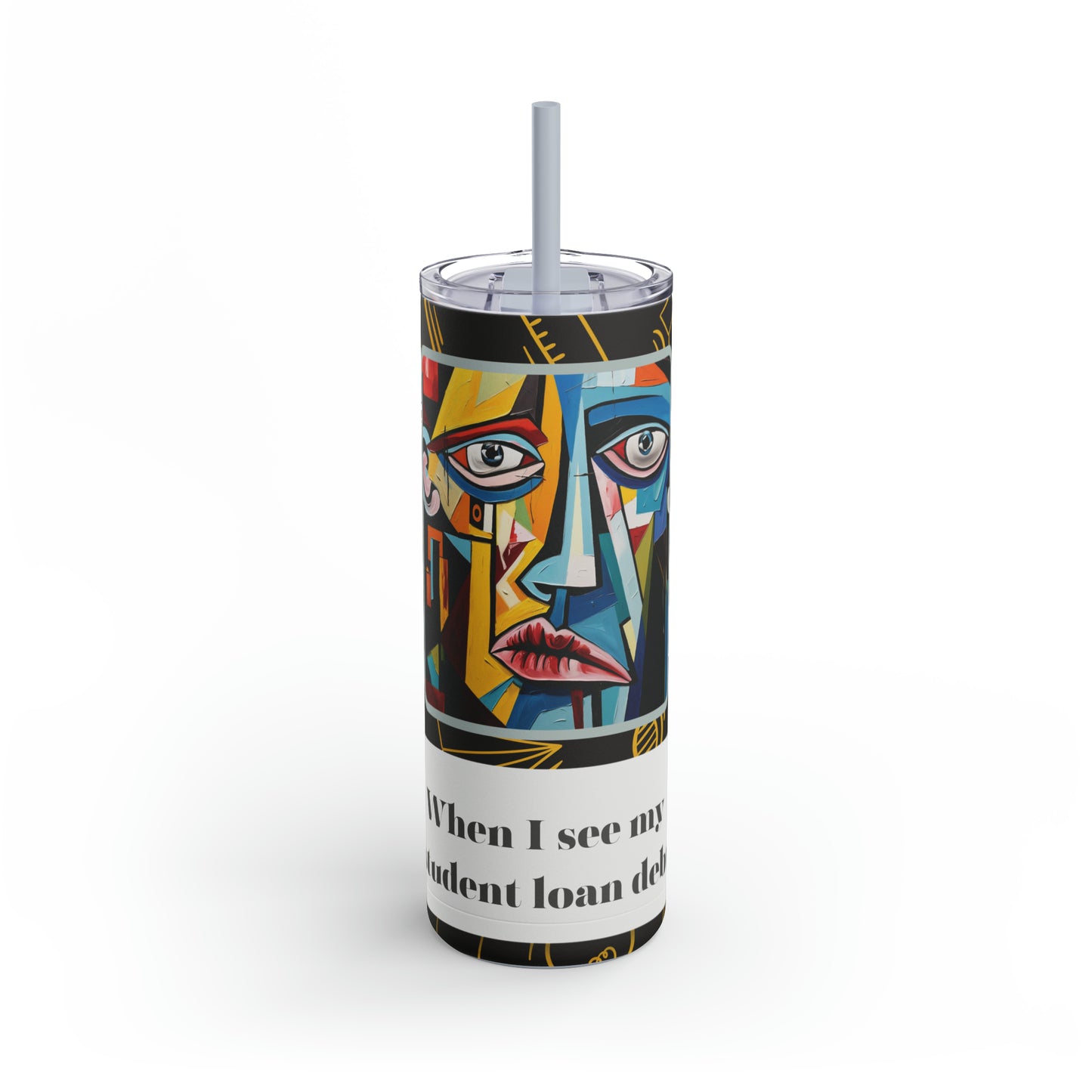 Student Loan Debt Funny Cubism Meme-Skinny Matte Tumbler, 20oz