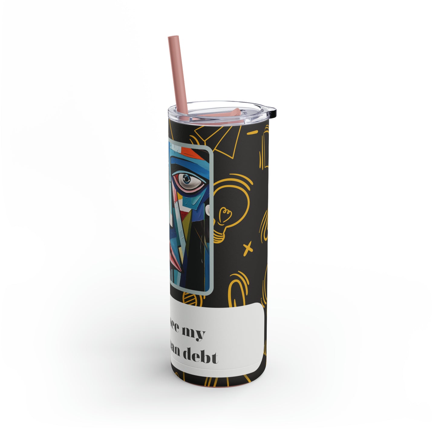 Student Loan Debt Funny Cubism Meme-Skinny Matte Tumbler, 20oz