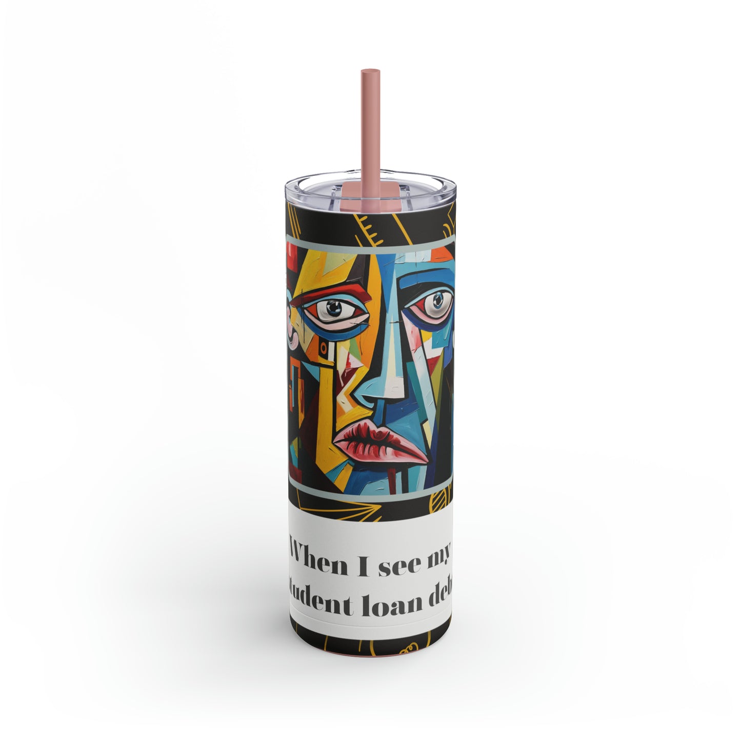 Student Loan Debt Funny Cubism Meme-Skinny Matte Tumbler, 20oz